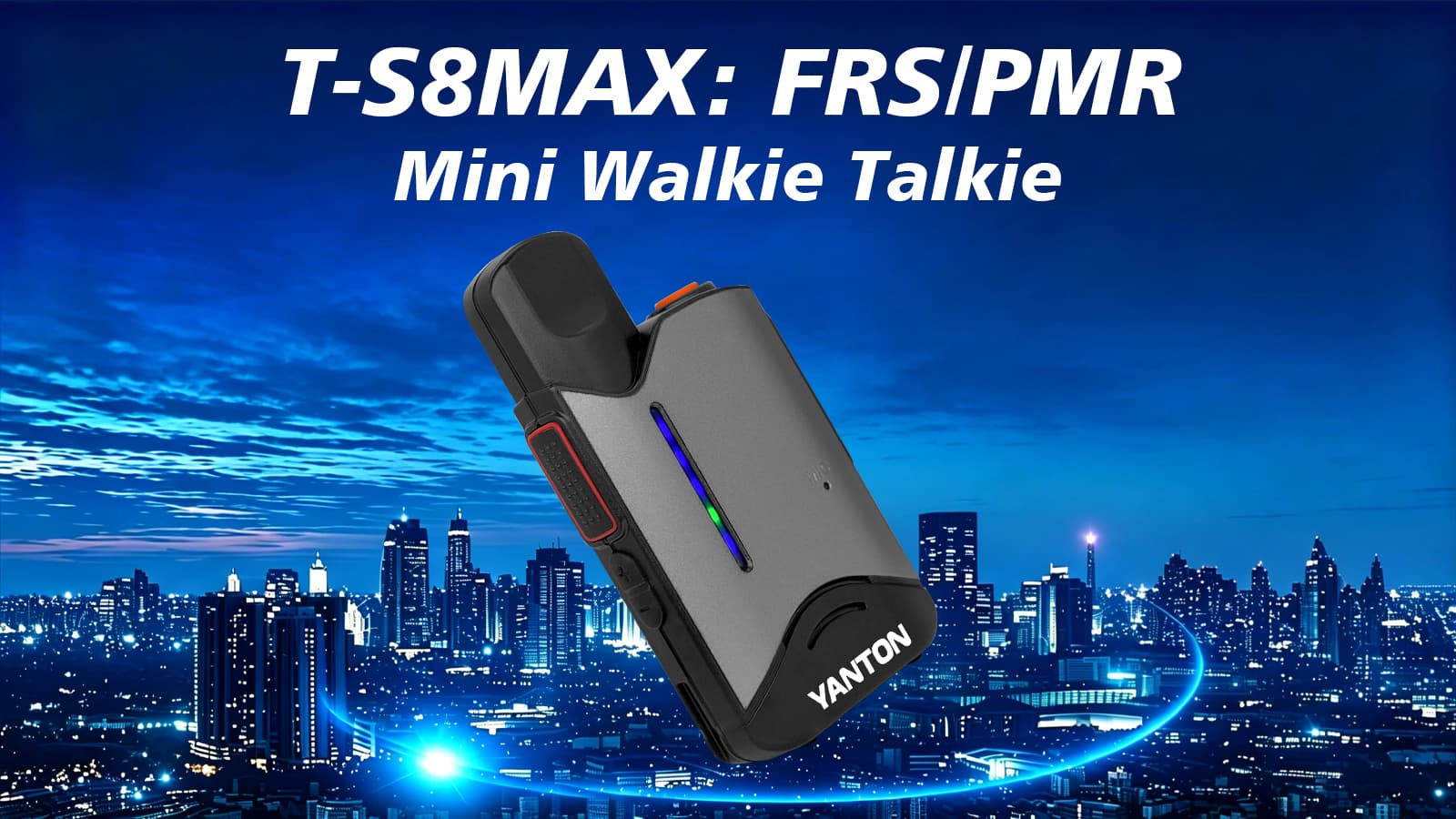T-S8MAX Redefining License-Free Communication